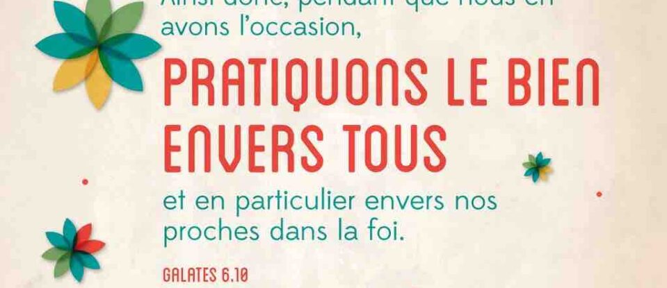 Faisons du bien à tout le monde – Galates 6.10