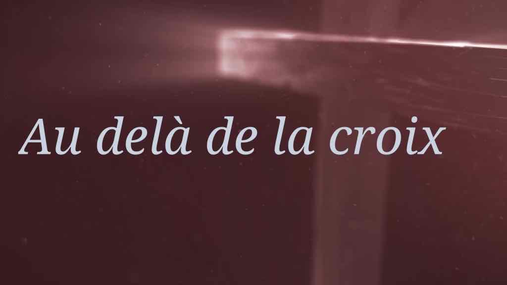 au delà de la croix