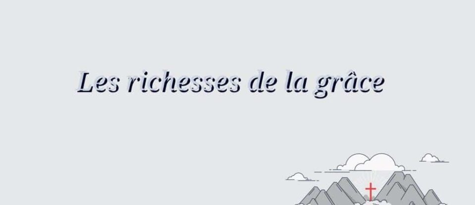 Les richesses de la grâce