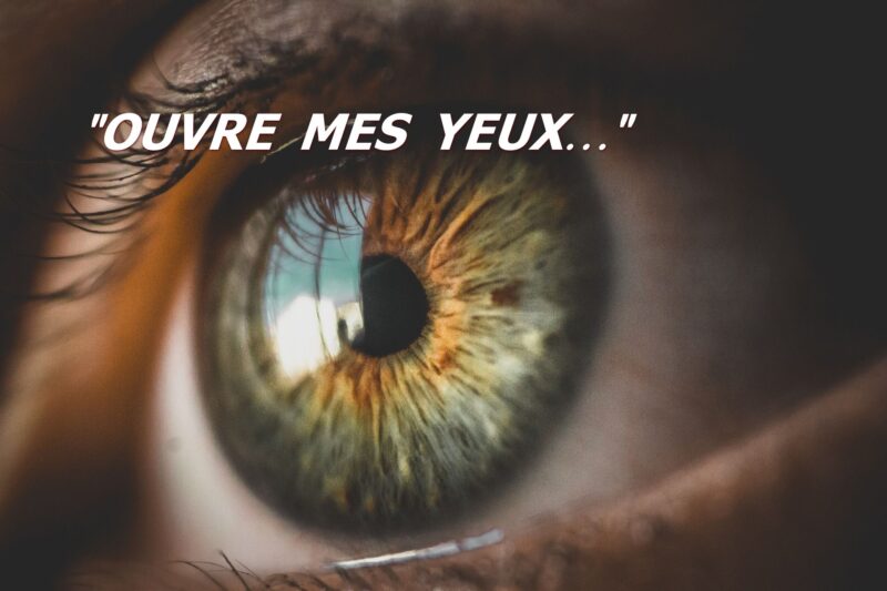 ouvre mes yeux