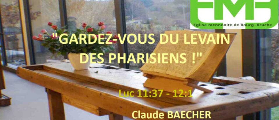 GARDEZ-VOUS DU LEVAIN DES PHARISIENS