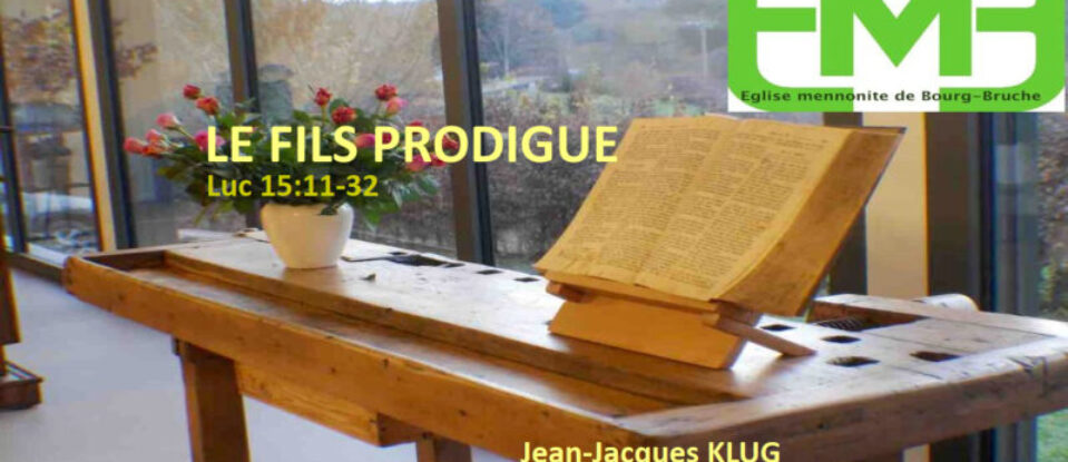 LE FILS PRODIGUE – Luc 15.11-32