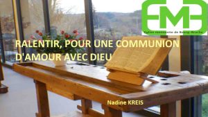 Lire la suite à propos de l’article RALENTIR, POUR UNE COMMUNION D&rsquo;AMOUR AVEC DIEU