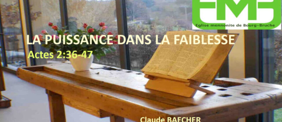 LA PUISSANCE DANS LA FAIBLESSE – Actes 2.36-47