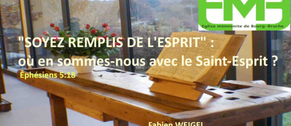 « SOYEZ REMPLIS DE L&rsquo;ESPRIT »: OÙ EN SOMMES-NOUS AVEC LE SAINT-ESPRIT ? – Éphésiens 5:18
