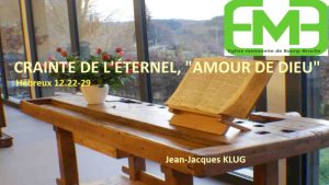 Lire la suite à propos de l’article CRAINTE DE L&rsquo;ÉTERNEL, « AMOUR DE DIEU » – Hébreux 12.22-29