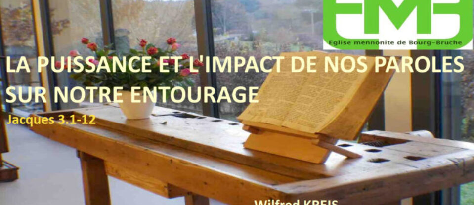 LA PUISSANCE ET L&rsquo;IMPACT DE NOS PAROLES SUR NOTRE ENTOURAGE – Jacques 3.1-12