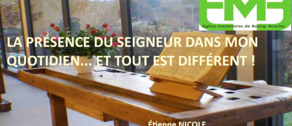 LA PRÉSENCE DU SEIGNEUR DANS MON QUOTIDIEN… ET TOUT EST DIFFÉRENT