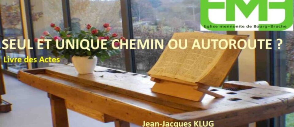 SEUL ET UNIQUE CHEMIN OU AUTOROUTE ?
