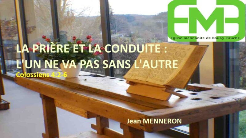 You are currently viewing LA PRIÈRE ET LA CONDUITE : L&rsquo;UN NE VA PAS SANS L&rsquo;AUTRE – Colossiens 4.2-6