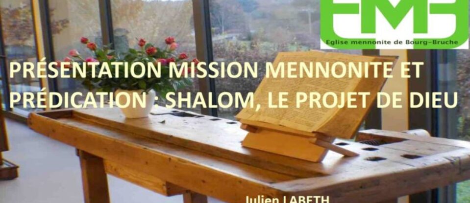 PRÉSENTATION MISSION MENNONITE ET PRÉDICATION: SHALOM, LE PROJET DE DIEU