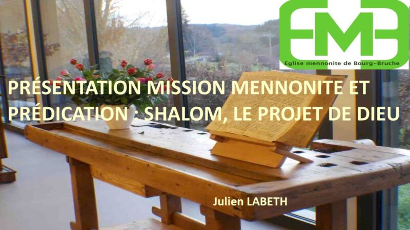 You are currently viewing PRÉSENTATION MISSION MENNONITE ET PRÉDICATION: SHALOM, LE PROJET DE DIEU