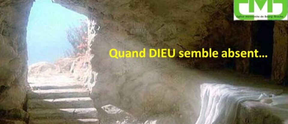 QUAND DIEU SEMBLE ABSENT