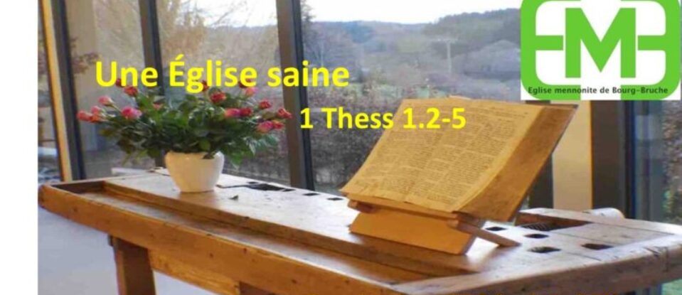 UNE ÉGLISE SAINE – 1 THESS 1 . 2-5